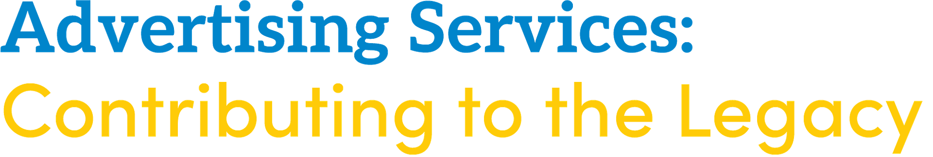 Advertising Services: Contributing to the Legacy