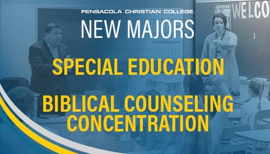 New majors Special Education and Biblical Counseling Concentration