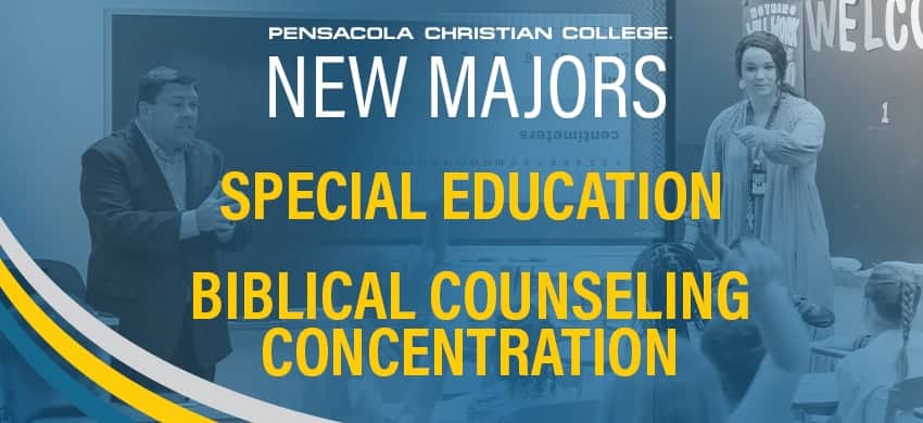 New majors Special Education and Biblical Counseling Concentration